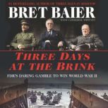 Three Days at the Brink, Bret Baier