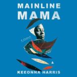 Mainline Mama, Keeonna Harris