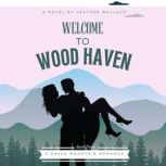 Welcome to Wood Haven, Heather Wallace