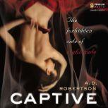 Captive The Forbidden Side of Nightshade, A. D. Robertson