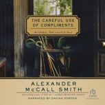The Careful Use of Compliments, Alexander McCall Smith