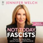 Not Today, Fascists, Jennifer Welch