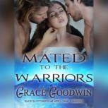Mated to the Warriors, Grace Goodwin