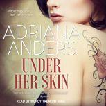 Under Her Skin, Adriana Anders