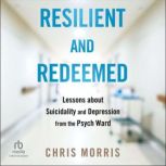 Resilient and Redeemed, Chris Morris