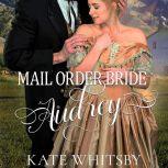 Mail Order Bride Audrey, Kate Whitsby