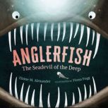 Anglerfish The Seadevil of the Deep, Elaine M. Alexander