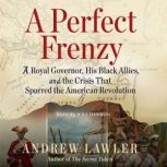 A Perfect Frenzy, Andrew Lawler