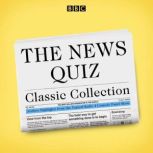 The News Quiz Classic Collection, BBC Radio Comedy