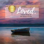 Loved A Bible Study of the Gospel of..., Sharon Gamble