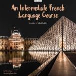 An Intermediate French Language Cours..., Marcel Roux