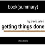Book Summary of Getting Things Done b..., FlashBooks