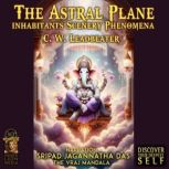 The Astral Plane, C. W. Leadbeater