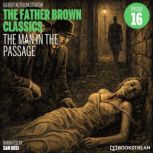 The Man in the Passage The Father Br..., G. K. Chesterton