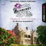 Bunburry Deadlier than Fiction A ..., Helena Marchmont