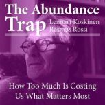 The Abundance Trap, Lennart Koskinen