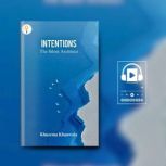 Intentions  The Silent Architect, Khuzema A. Khanwala
