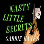Nasty Little Secrets, Gabbie Hanks