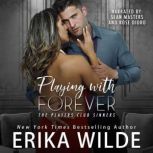 Playing with Forever, Erika Wilde