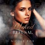 Wicked Refusal, Nicole Fox