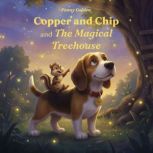 Copper and Chip and The Magical Treeh..., Penny Golden