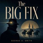 The Big Fix, George O. Smith