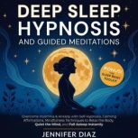 Deep Sleep Hypnosis and Guided Medita..., Jennifer Diaz