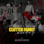 Holcombs scars Clutter family murde..., Muhsin Shikder