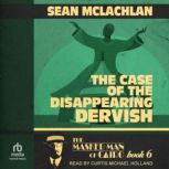 The Case of the Disappearing Dervish, Sean McLachlan
