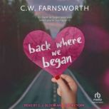 Back Where We Began, C.W. Farnsworth