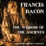 The Wisdom of the Ancients, Francis Bacon