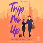 Trip Me Up, Michelle McCraw