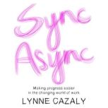 Sync Async, Lynne Cazaly