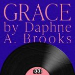 Jeff Buckleys Grace, Daphne A Brooks