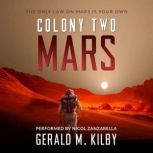 Colony Two Mars, Gerald M. Kilby