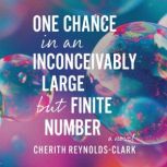 One Chance in an Inconceivably Large ..., Cherith ReynoldsClark