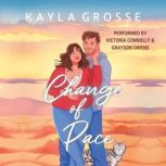 Change of Pace, Kayla Grosse