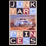 Junkyard Princess, Robyn Saunders Wilson