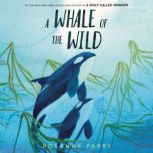 A Whale of the Wild, Rosanne Parry
