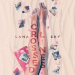 Crossed Lines, Lana Sky