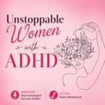 Unstoppable Women with ADHD, Elena Westbrook