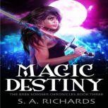 Magic Destiny, S. A. Richards
