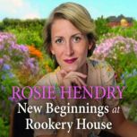 New Beginnings at Rookery House, Rosie Hendry