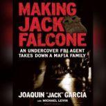 Making Jack Falcone, Joaquin Jack Garcia