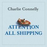 Attention All Shipping, Charlie Connelly