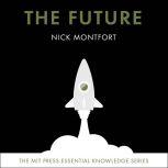 The Future, Nick Montfort