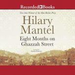 Eight Months on Ghazzah Street, Hilary Mantel