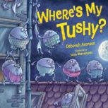 Wheres My Tushy?, Deborah Aronson