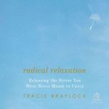 Radical Relaxation, Tracie Braylock