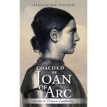 Coached by Joan of Arc, Alexandre Havard
